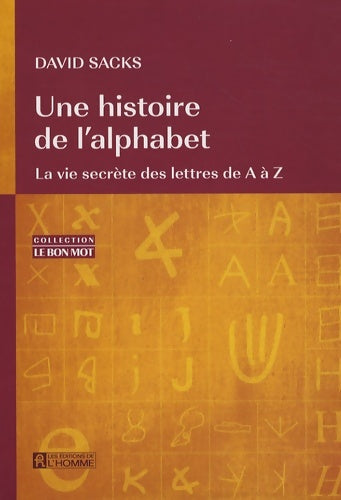 Livrenpoche : UNE HISTOIRE DE L'ALPHABET - David Sacks - Livre