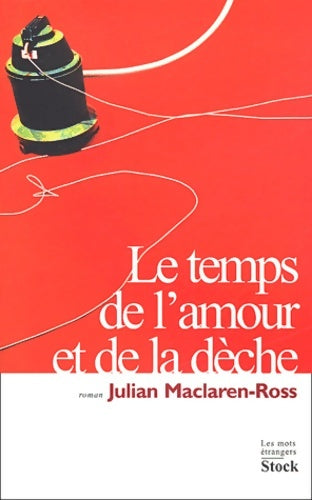 Livrenpoche : Le Temps de l'amour et de la dèche - J. Mac Laren Ross - Livre