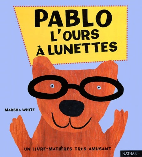 Livrenpoche : Pablo l'ours à lunettes - Marsha White - Livre