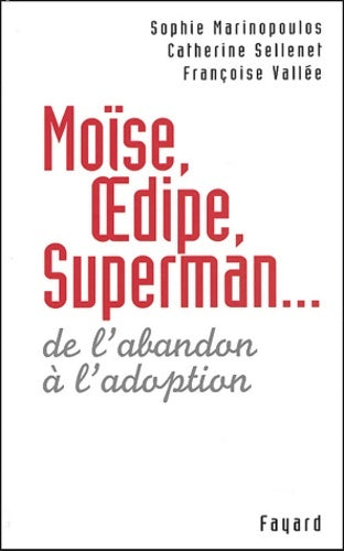 Livrenpoche : Moïse Oedipe et Superman : De l'abandon à l'adoption - S. Marinopoulos - Livre