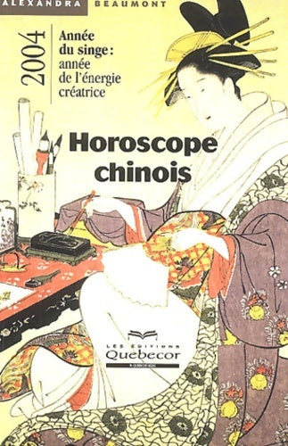 Livrenpoche : Horoscope chinois 2004 : Année du singe:année de l'énergie créatrice - Alexandra Beaumont - Livre