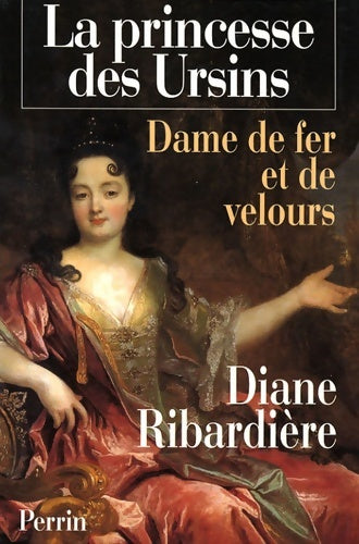 Livrenpoche : PRINCESSE DES URSINS - Diane Ribardière - Livre
