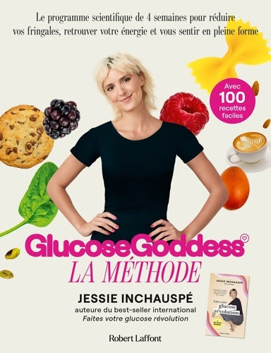 Livrenpoche : La Méthode Glucose Goddess - Le programme scientifique de 4 semaines pour réduire vos fringales retrouver votre énergie et vous sentir en pleine forme - Jessie Inchauspé - Livre