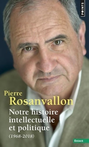 Livrenpoche : Notre histoire intellectuelle et politique : - Pierre Rosanvallon - Livre