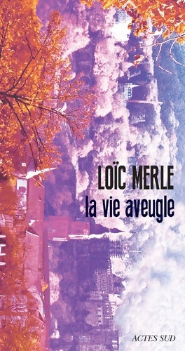 Livrenpoche : La vie aveugle - Loïc Merle - Livre