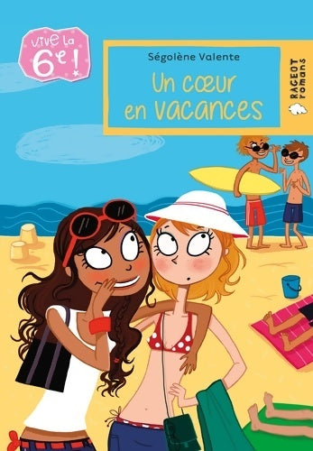 Livrenpoche : Vive la 6e : Un coeur en vacances - Ségolène Valente - Livre