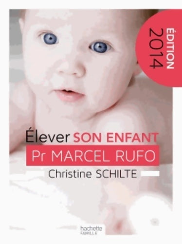 Livrenpoche : Élever son enfant : Édition 2014 - Christine Schilte - Livre