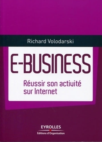 Livrenpoche : E-business : Réussir son activité sur Internet - Richard Volodarski - Livre