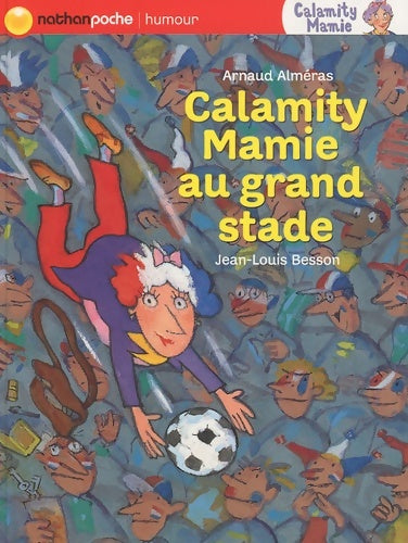 Livrenpoche : CALAMITY MAMIE AU GRAND STADE - Arnaud Alméras - Livre
