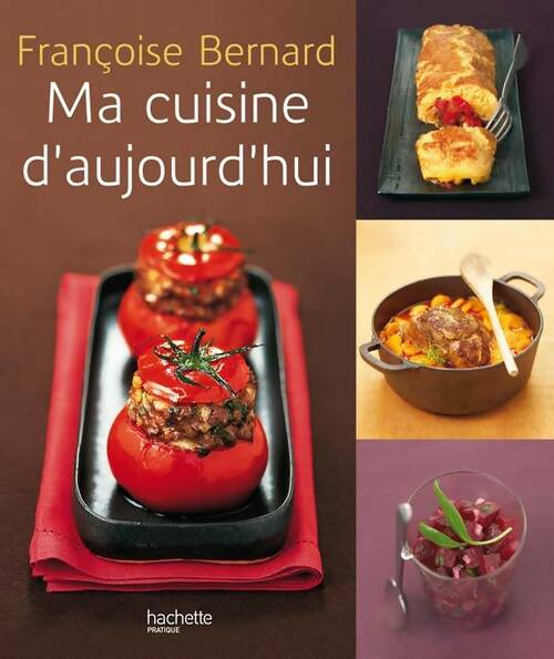 Livrenpoche : Ma cuisine d'aujourd'hui - Françoise Bernard - Livre