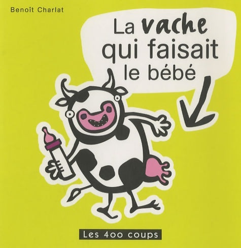 Livrenpoche : La vache qui faisait le bébé - Benoît Charlat - Livre