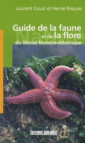 Livrenpoche : Guide de la faune et de la flore du littoral manche-atlantique - Laurent Couzi - Livre