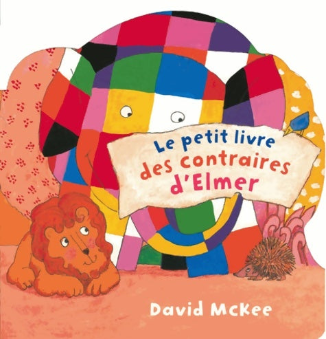 Livrenpoche : Le petit livre des contraires d'Elmer - David McKee - Livre