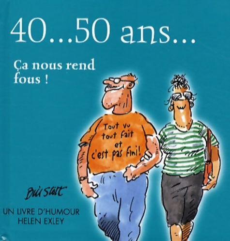 Livrenpoche : 40... 50 ans... : Ca nous rend fous ! - Bill Stott - Livre