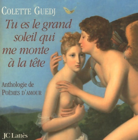 Livrenpoche : Tu es le grand soleil qui me monte à la tête - Colette Guedj - Livre