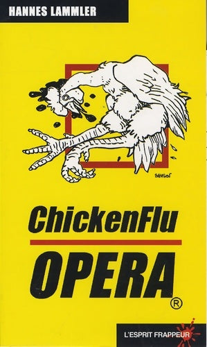 Livrenpoche : Chickenflu opera : Opération grippe aviaire la rumeur et la peur dans la basse course aux oeufs d'or - Hannes Lammler - Livre