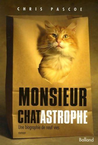 Livrenpoche : Monsieur chatastrophe : Une biographie de neuf vies - Chris Pascoe - Livre