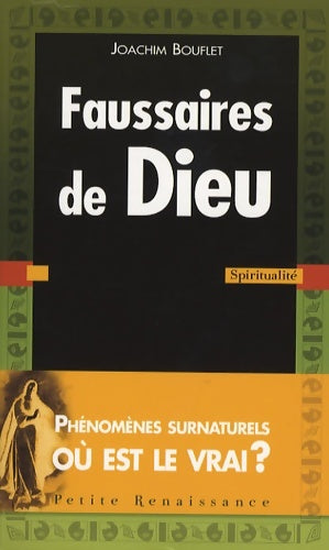 Livrenpoche : Faussaires de dieu : Enquête - phénomènes surnaturels - où est le vrai ? - Joachim Bouflet - Livre