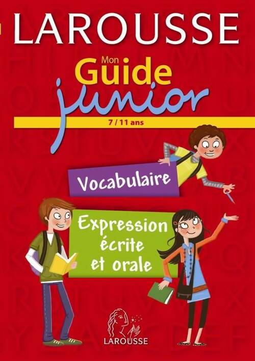 Livrenpoche : Mon guide junior 7/11 ans - vocabulaire expression écrite et orale : Vocabulaire expression écrite et orale - Line Karoubi - Livre