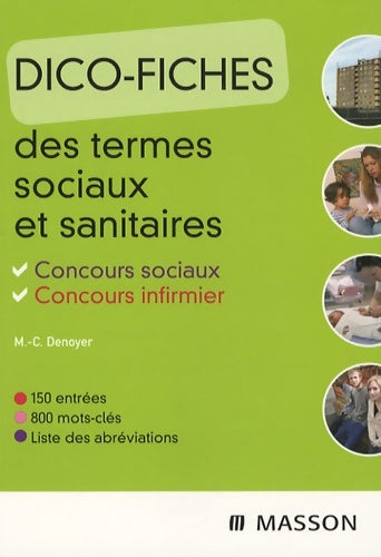 Livrenpoche : Dico-fiches des termes sociaux et sanitaires : Concours sociaux concours infirmier - Marie-Christine Denoyer - Livre