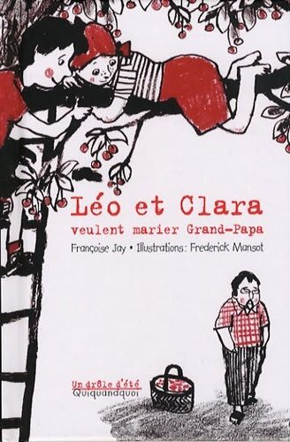 Livrenpoche : Léo et Clara veulent marier Grand-Papa - Françoise Jay - Livre