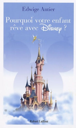 Livrenpoche : Pourquoi votre enfant rêve avec disney - Edwige Antier - Livre
