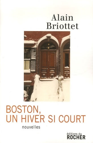 Livrenpoche : Boston un hiver si court - Alain Briottet - Livre