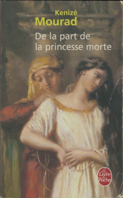 Livrenpoche : De la part de la princesse morte - Kénizé Mourad - Livre