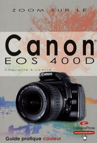 Livrenpoche : Canon eos 400d - Charlotte Lowrie - Livre