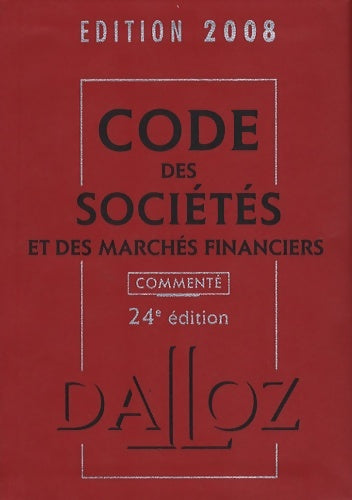 Livrenpoche : Code des sociétés et des marchés financiers 2008 : Commenté - Jean-Paul Valuet - Livre