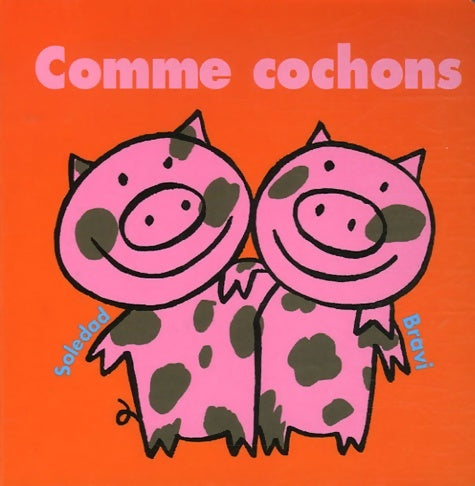 Livrenpoche : Comme cochons - Soledad Bravi - Livre