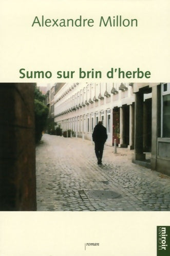 Livrenpoche : Sumo sur brin d'herbe - Alexandre Millon - Livre