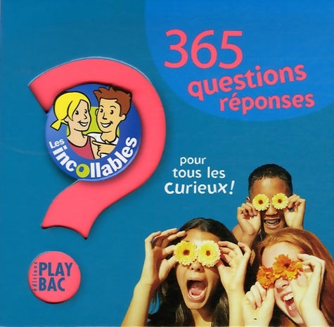 Livrenpoche : Les incollables - 365 questions/réponses pour les curieux - Play Bac - Livre