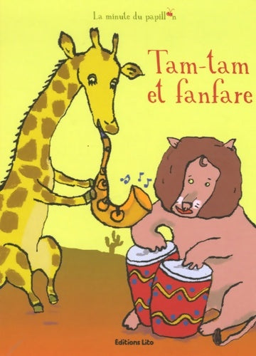 Livrenpoche : La minute du papillon : Tam-tam et fanfare - Bruno Gibert - Livre