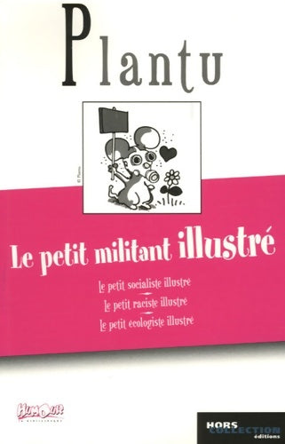 Livrenpoche : Le petit militant illustré : Bibliothèque de l'humour - Plantu - Livre