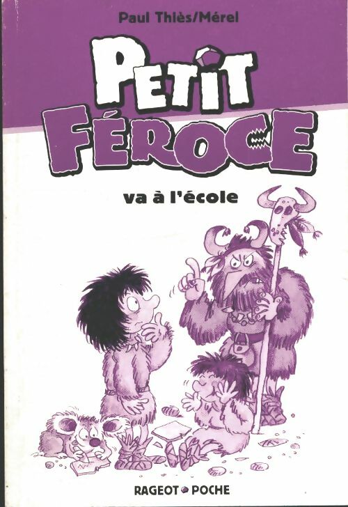 Livrenpoche : Petit Féroce va à l'école - Paul Thiès - Livre
