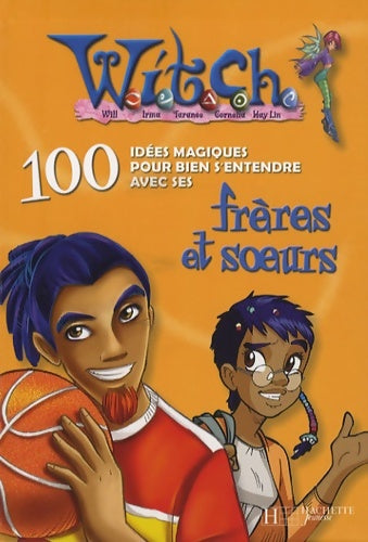 Livrenpoche : Witch : 100 idées frères surs - Maria Grazzini - Livre