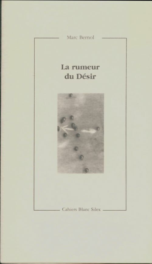 Livrenpoche : La rumeur du désir - Marc Bernol - Livre
