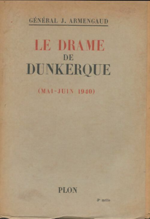 Livrenpoche : Le drame de Dunkerque mai-juin 1940 - J. Armengaud - Livre