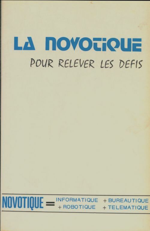 Livrenpoche : La Novotique : Pour relever les défis - Collectif - Livre