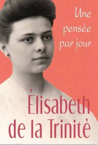 Livrenpoche : Elisabeth de la trinite : Une pensée par jour - De La Elisabeth - Livre
