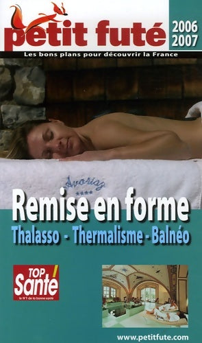 Livrenpoche : Petit futé remise en forme : Thalasso thermalisme balnéo - Dominique Auzias - Livre