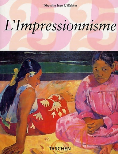 L'impressionnisme - la peinture impressionniste : 1860-1920 - Peter H. Feist - Livre
