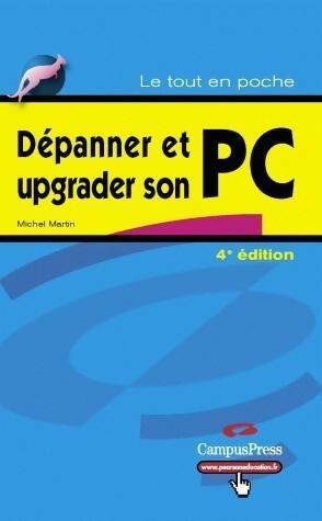 Livrenpoche : Dépanner et upgrader son PC - Michel Martin - Livre