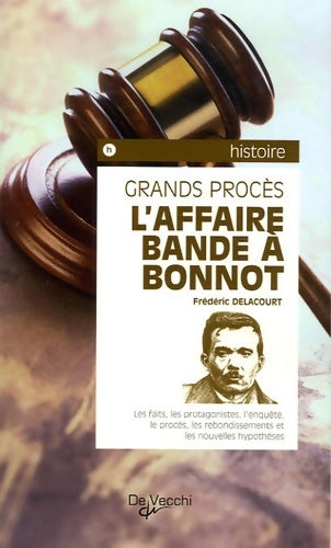 Livrenpoche : L'affaire bande à bonnot - Frédéric Delacourt - Livre