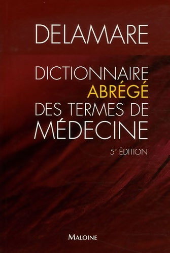 Livrenpoche : Dictionnaire abrégé des termes de médecine - Jacques Delamare - Livre