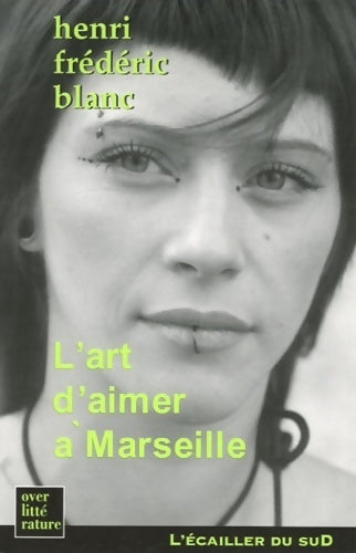 Livrenpoche : L'art d'aimer à Marseille - Henri-Frédéric Blanc - Livre
