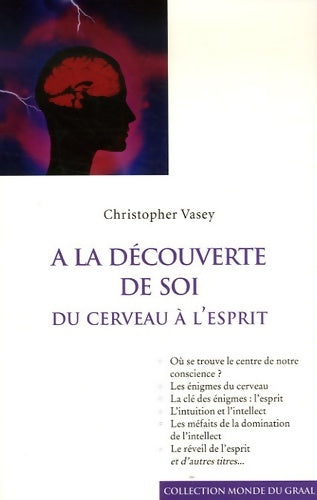 Livrenpoche : A la découverte de soi : Du cerveau à l'esprit - Christopher Vasey - Livre