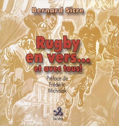 Livrenpoche : Rugby en vers... Et avec tous ! - Bernard Sicre - Livre