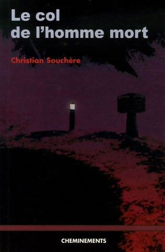 Livrenpoche : Le col de l'homme mort - Christian Souchère - Livre